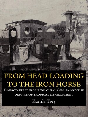 cover image of From Head-Loading to the Iron Horse